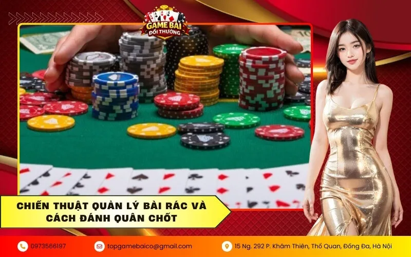 Chiến thuật quản lý bài rác và cách đánh quân chốt
