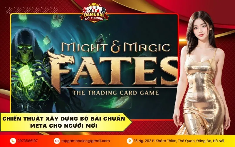 Chiến thuật xây dựng bộ bài chuẩn Meta cho người mới