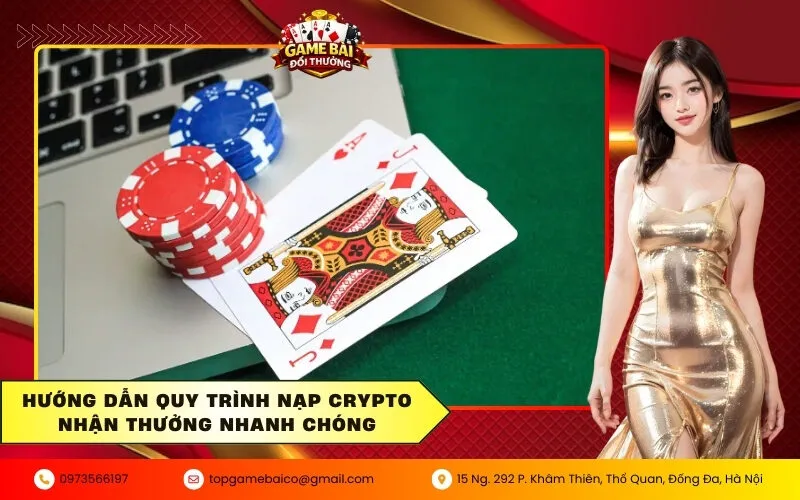 Hướng dẫn quy trình nạp Crypto nhận thưởng nhanh chóng